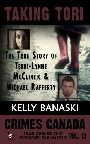 [Crimes Canada 13] • Taking Tori · The True Story of Terri-Lynne McClintic and Michael Rafferty